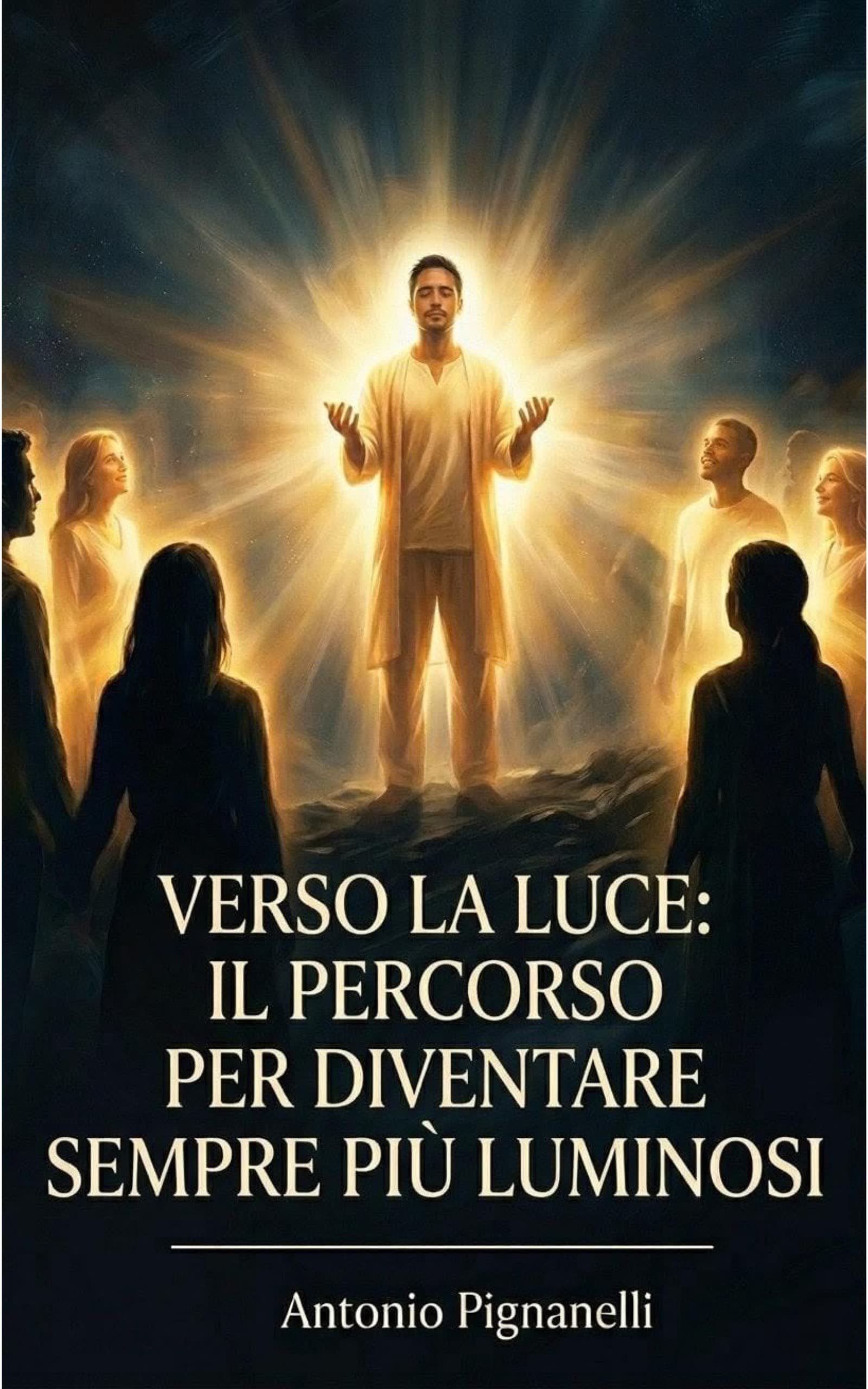 Verso la Luce - Antonio Pignanelli