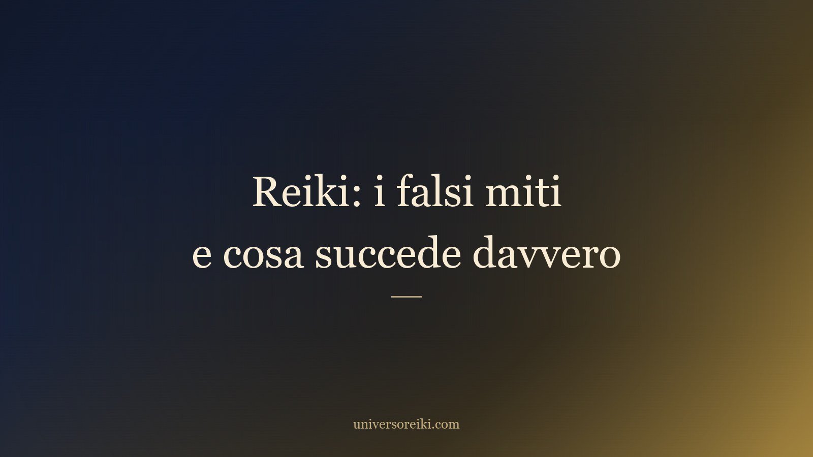 Reiki: i falsi miti più comuni e cosa succede davvero