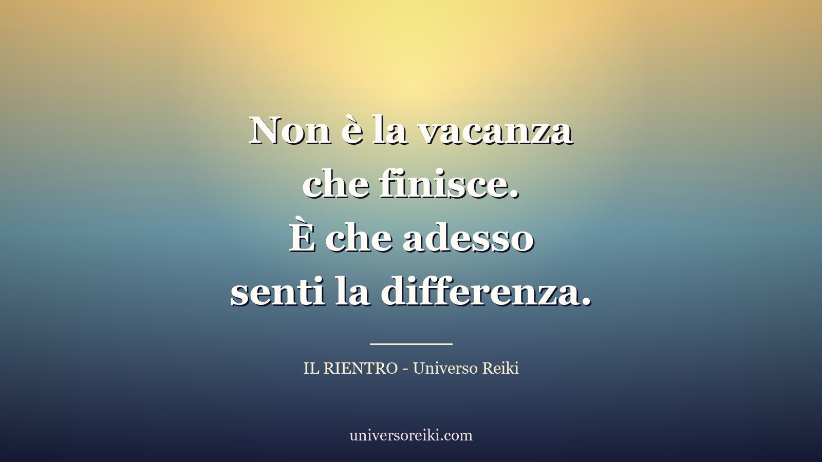 La luce dorata dell'estate che sfuma nell'azzurro e nell'indaco di settembre - Universo Reiki
